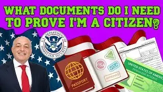 Immigration Advice: What Documents Do I Need To Prove My Citizenship? (2019)