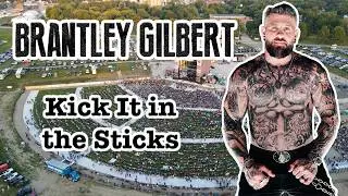 Brantley Gilbert - Kick It in the Sticks LIVE