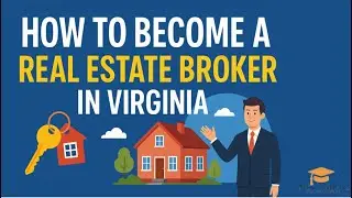 How to Become a Real Estate Broker in Virginia