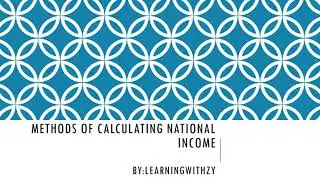 Methods of Calculating National Income [Macroeconomics]