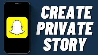 How to Create Private Story on Snapchat (2023)