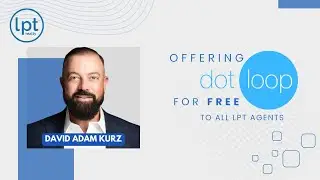 Offering dotloop for free to lpt realty agents - David Adam Kurz