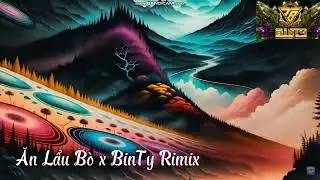 Ăn Lẩu B&ograve; x BinTy Rimix