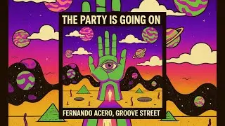 Fernando Acero, Groove Street - The Party Is Going On (Radio Edit)
