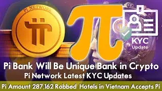 Pi Bank Will Be Unique Bank in Crypto | Pi Amount 287,162 Robbed | Hotels in Vietnam Accepts Pi