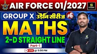 Airforce 01/2027 Maths 6 | 2-D STRAIGHT LINE LIVE 🚀 | Group X & Y | उड़ान सीरीज़ | Ravikant Sir