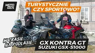 Suzuki GSX-S1000 GX lub GT - kt&oacute;ry dla kogo? Por&oacute;wnanie, podobieństwa, r&oacute;żnice w trasie na Podlasie