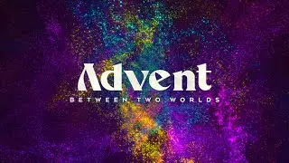 [REMIX] Advent—Between Two Worlds | Pastor Robert | Nov 30, 2025