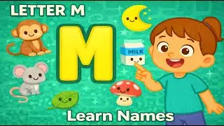 Letter M for Kids | M Words &ndash; Monkey, Moon, Mouse & More | Alphabet Learning