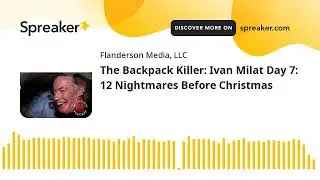 The Backpack Killer: Ivan Milat Day 7: 12 Nightmares Before Christmas