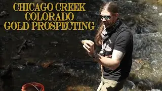 GOLD on Private Property - Chicago Creek, Colorado