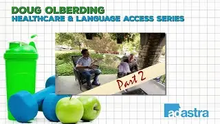 Dr. Doug Olberding: Healthcare & Language Access Series Part 2