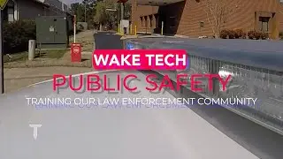 Wake Tech - Training Our Public Safety Community