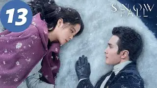 ENG SUB | Snow Fall | EP13 | 冰雪谣 | Gao Weiguang, Ouyang Nana