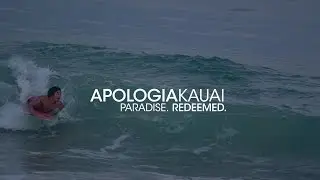 Apologia Kauai - Paradise. Redeemed.