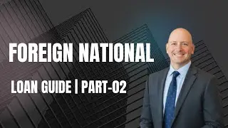 Foreign National Loans Explained | Part-02 | No U.S. Credit Needed #ForeignNationalLoan