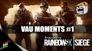 HOW VAU REALLY PLAYS RAINBOW SIX - VAU Moments #1 | Rainbow Six: Siege