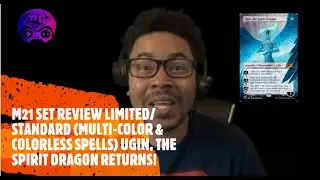 M21 SET REVIEW LIMITED/STANDARD (MULTI-COLOR & COLORLESS SPELLS) UGIN, THE SPIRIT DRAGON IS BACK!