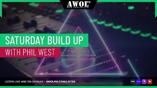 The Saturday Build Up with Phil West - AWOL FM (27th December 2025)