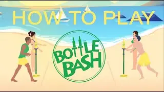 Bottle Bash: How To Play