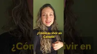 Aqu&iacute; les cuento sobre la calidad de Vida en Canad&aacute;.