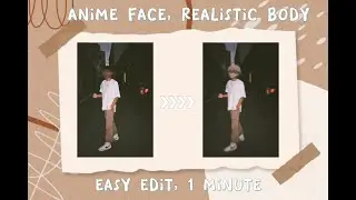 Anime Face edit, Realistic Body / Picsart Tutorial