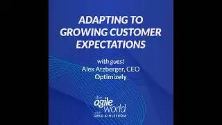 #198: Adapting to Growing Customer Expectations with Alex Atzberger, Optimizely