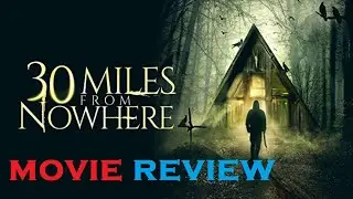 30 Miles From Nowhere 2018