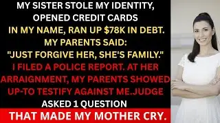 My Sister Stole My Identity&mdash;My Parents Called Me Vindictive Until the Judge Spoke