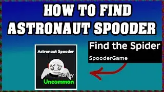 How To Find ASTRONAUT SPOODER in FIND THE SPIDER ROBLOX [UPDATE] [walkthrough]