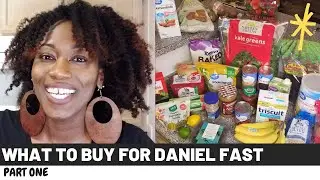 What to Buy for Daniel Fast (Part 1) | Grocery Haul | Tips