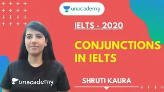 How to use Conjunctions in IELTS | Shruti Kaura