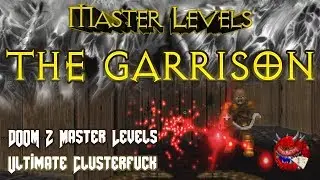The Garrison - Doom II Master Levels - Ultimate Clusterfuck