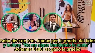 LCDLFC: Beba discute con Juanse por la prueba: &ldquo;No me sigas lambiendo la suela&rdquo; y Johanna esla l&iacute;der