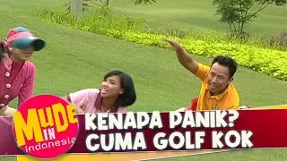 Why Panic? It's Just Golf | MUDE IN INDONESIA | Eps 2 | Part 2