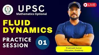 UPSC Mathematics Optional | Fluid Dynamics | Practice Session - 01