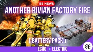 Another Rivian Factory Fire (Battery Pack)