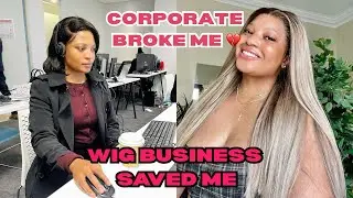 3Months in Corporate Broke Me. My Wig Business Healed Me|corporate to business #southafricanyoutuber