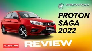 Proton Saga 2022 Review: The Ultimate Budget Brand New Sedan?