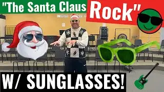 “The Santa Claus Rock” w/ Santa Hats & Green Sunglasses Christmas Program