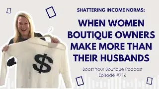 Shattering Income Norms: When Women Boutique Owners Make More Than Their Husbands