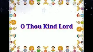 Chanting || O Thou Kind Lord (Lyrics)