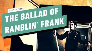 Deathloop Gameplay Walkthrough - The Ballad of Ramblin’ Frank (How to Kill Frank)
