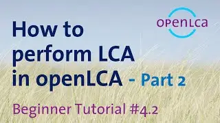 Tutorial: How to analyse LCA results in openLCA (Part 2)
