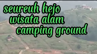 seureuh hejo wisata alam dan camping ground #seureuhhejo #wisataalam #campingground