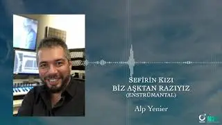 Alp Yenier | Sefirin Kızı | Biz Aşktan Razıyız (Enstrumantal)