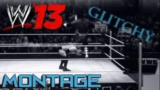 WWE '13 - Glitchy - Montage