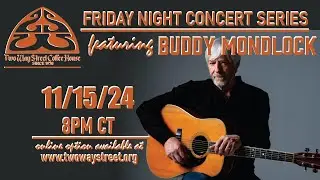 Friday Night Concert series - Buddy Mondlock