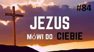 Jezus mówi do Ciebie #84