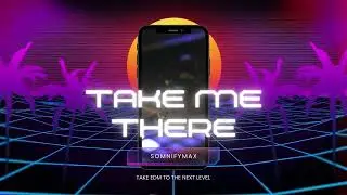 Electronic Music - Take Me There